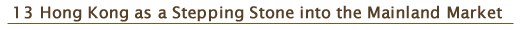 13. Hong Kong as a Stepping Stone into the Mainland Market